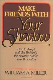 Cover of: Make friends with your shadow: how to accept and use positively the negative side of your personality