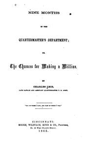 Cover of: Nine months in the quartermaster's department: or, The chances for making a million.