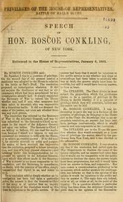 Cover of: Privileges of the House of Representatives, Battle of Ball's Bluff: speech of Hon. Roscoe Conkling of New York, delivered in the House of Representatives, January 6, 1862.