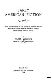 Cover of: Early American fiction, 1774-1830: being a compilation of the titles of American novels, written by writers born or residing in America, and published previous to 1831