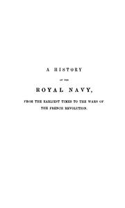 Cover of: A history of the royal navy: from the earliest times to the wars of the French Revolution.