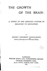 Cover of: The growth of the brain: a study of the nervous system in relation to education