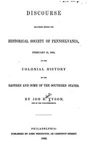 Cover of: Discourse delivered before the Historical Society of Pennsylvania, February 21, 1842, on the colonial history of the eastern and some of the southern states.