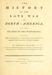 Cover of: The history of the late war in North-America, and the islands of the West-Indies: including the campaigns of MDCCLXIII and MDCCLXIV against His Majesty's Indian enemies