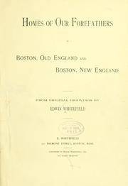 Cover of: Homes of our forefathers in Boston, Old England, and Boston, New England. by Edwin Whitefield, Edwin Whitefield