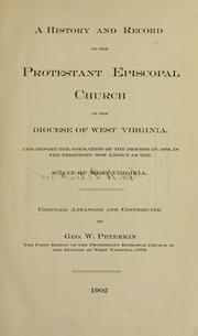 Cover of: A history and record of the Protestant Episcopal church in the diocese of West Virginia by Peterkin, Geo. W.