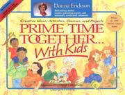 Cover of: Prime time together-- with kids: creative ideas, activities, games, and projects