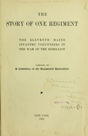 The story of one regiment by United States. Army. Maine Infantry Regiment, 11th (1861-1866)