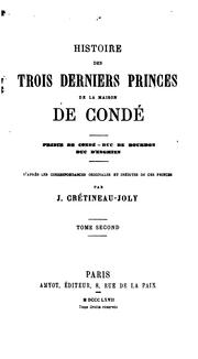Cover of: Histoire des trois derniers princes de la maison de Condé: prince de Condé--duc de Bourbon--duc d'Enghien.