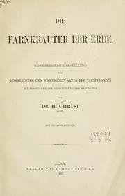 Cover of: Die farnkräuter der erde.: Beschreibende darstellung der geschlechter und wichtigeren arten der farnpflanzen mit besonderer berücksichtigung der exotischen