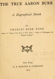 Cover of: The true Aaron Burr by Charles Burr Todd