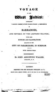 Cover of: A voyage in the West Indies: containing various observations made during a residence in Barbadoes, and several of the Leeward Islands; with some notices and illustrations relative to the city of Paramarabo, in Surinam ...