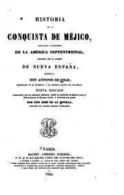 Cover of: Historia de la conquista de Méjico: población y progresos de la América Setentrional, conocida por el nombre de Nueva España.