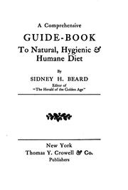 Cover of: A comprehensive guide-book to natural, hygienic & humane diet. by Sidney Hartnoll Beard