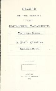 Cover of: Record of the service of the Forty-fourth Massachusetts volunteer militia in North Carolina, August 1862 to May 1863.