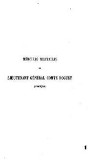 Cover of: Mémoires militaires du lieutenant général comte Roguet (François) ... by Roguet, François comte