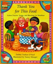 Cover of: Thank you for this food: action prayers, blessings and songs for mealtime