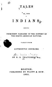 Cover of: Tales of the Indians: being prominent passages of the history of the North American natives. Taken from authentic sources.