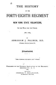 The history of the Forty-eighth regiment New York state volunteers, in the war for the union.  1861-1865 by Abraham J. Palmer