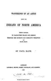 Cover of: Wanderings of an artist among the Indians of North America by Kane, Paul