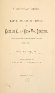 Cover of: A corporal's story.: Experiences in the ranks of Company C, 81st Ohio vol. infantry, during the war for the maintenace of the Union, 1861-1864.