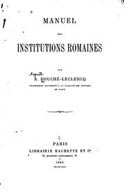 Cover of: Manuel des institutions romaines by Auguste Bouché-Leclercq