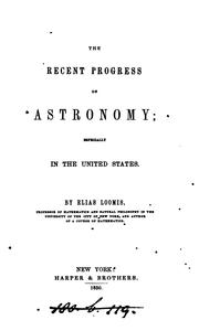 Cover of: The recent progress of astronomy: especially in the United States.