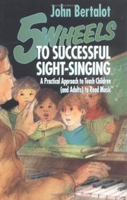 Cover of: 5 wheels to successful sight-singing by John Bertalot