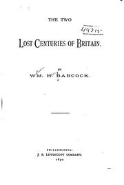Cover of: The two lost centuries of Britain. by William Henry Babcock