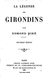 Cover of: La légende des Girondins by Edmond Biré