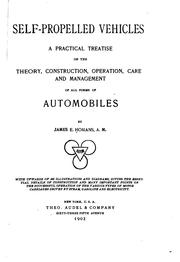 Cover of: Self-propelled vehicles: a practical treatise on the theory, construction, operation, care and management of all forms of automobiles