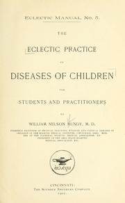 Cover of: The eclectic practice in diseases of children for students and practitioners by William Nelson Mundy