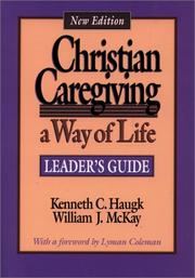 Cover of: Christian caregiving, a way of life. by Kenneth C. Haugk