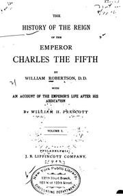 Cover of: The history of the reign of the emperor Charles the Fifth by William Robertson