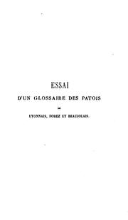 Cover of: Essai d'un glossaire des patois de Lyonnais: Forez et Beaujolais