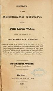 Cover of: History of the American troops, during the late war, under the command of Cols. Fenton and Campbell.