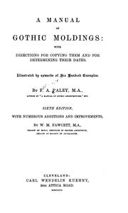 Cover of: A manual of Gothic moldings by Frederick Apthorp Paley