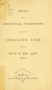 Cover of: Report on the zoological collections made in the Indo-Pacific Ocean during the voyage of H.M.S. 'Alert' 1881-2. by British Museum (Natural History). Department of Zoology, British Museum (Natural History). Department of Zoology