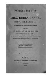 Cover of: Papiers inédits trouvés chez Robespierre, Saint-Just, Payan, etc., supprimés ou omis par Courtois by 