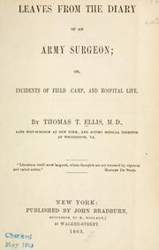 Cover of: Leaves from the diary of an army surgeon; or, Incidents of field, camp, and hospital life. by Thomas T. Ellis