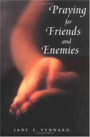 Cover of: Praying for friends and enemies: intercessory prayer