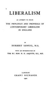 Cover of: Liberalism: an attempt to state the principles and proposals of contemporary liberalism in England