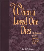 When a loved one dies by Philip W. Williams