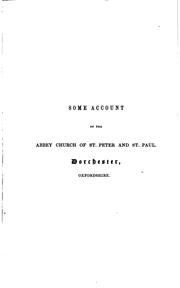 Some account of the Abbey Church of St. Peter and St. Paul, at Dorchester, Oxfordshire by Henry Addington
