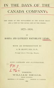 Cover of: In the days of the Canada Company: the story of the settlement of the Huron tract and a view of the social life of the period, 1825-1850