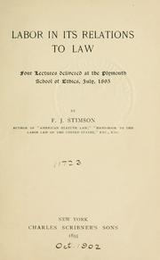 Cover of: Labor in its relations to law: four lectures delivered at the Plymouth school of ethics, July 1895
