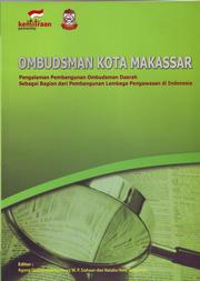 Cover of: Ombudsman Kota Makassar: pengalaman pembangunan ombudsman daerah sebagai bagian dari pembangunan lembaga pengawasan di Indonesia