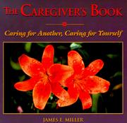 Cover of: The caregiver's book: caring for another, caring for yourself