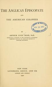 The Anglican episcopate and the American Colonies by Arthur Lyon Cross