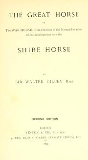 Cover of: The great horse: or, The war horse: from the time of the Roman invasion till its development into the shire horse